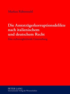 cover image of Die Amtstraegerkorruptionsdelikte nach italienischem und deutschem Recht